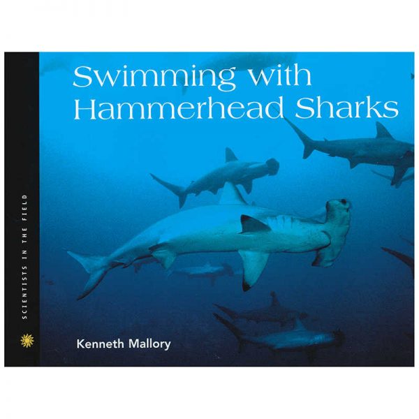 HOUGHTON MIFFLIN SCIENTISTS IN THE FIELD SWIMMING WITH HAMMERHEAD SHARKS HO-9780618250790