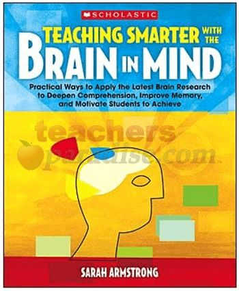 SCHOLASTIC TEACHING RESOURCES Teaching Smarter With the Brain in Mind ...