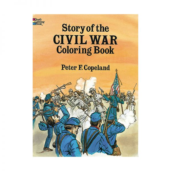 DOVER PUBLICATIONS THE STORY OF THE CIVIL WAR HISTORICAL COLORING BOOK DP-265323