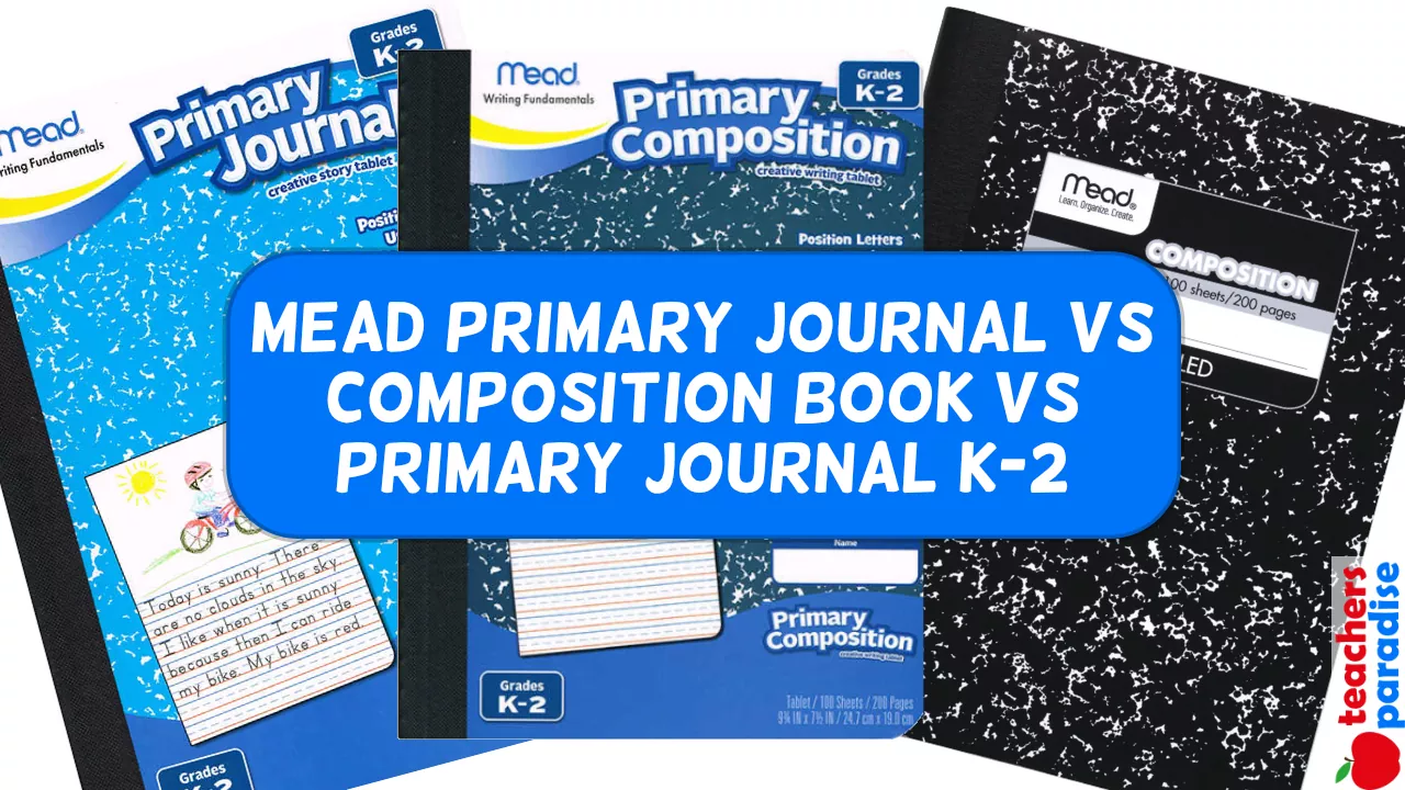 Mead Primary Journal vs Composition Book vs Primary Journal K-2
